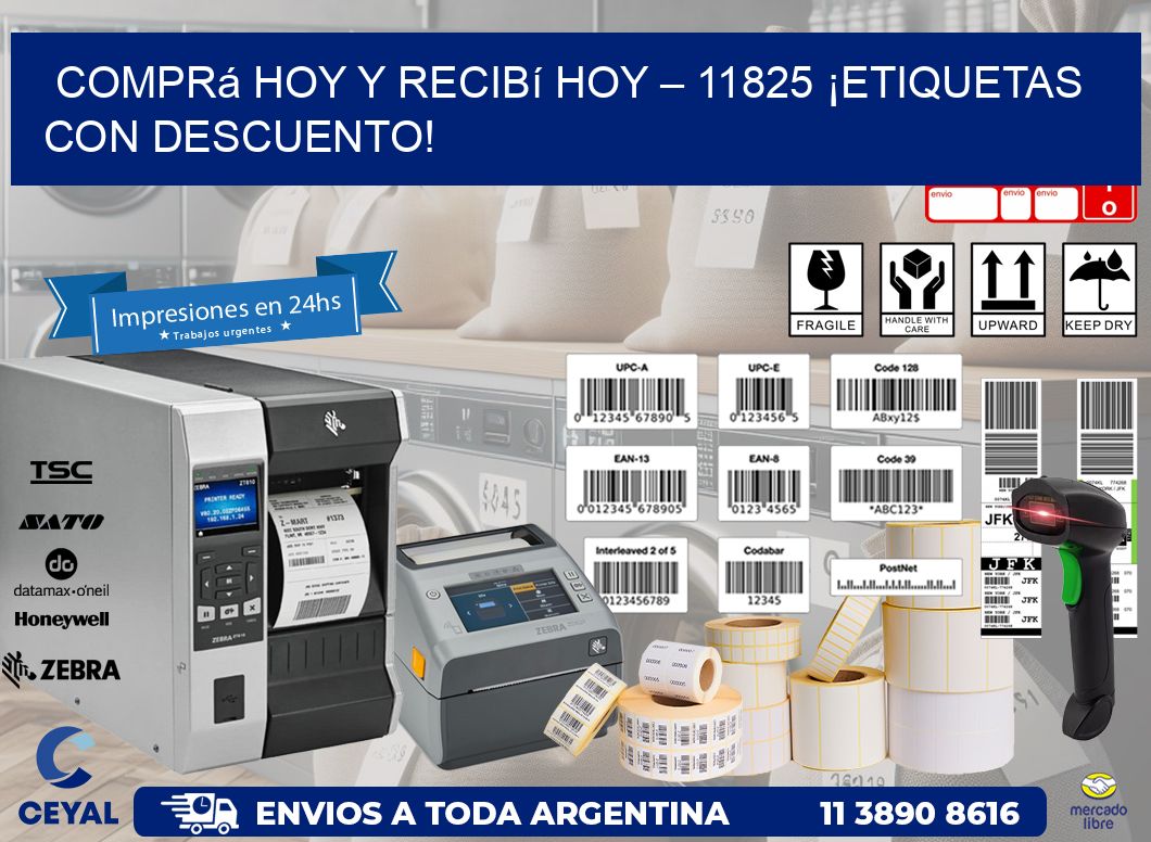 Comprá Hoy y Recibí Hoy – 11825 ¡Etiquetas con Descuento!