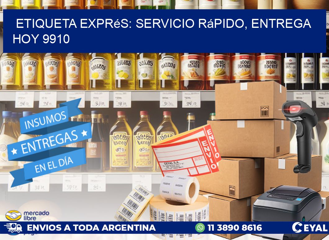 Etiqueta Exprés: Servicio Rápido, Entrega Hoy 9910