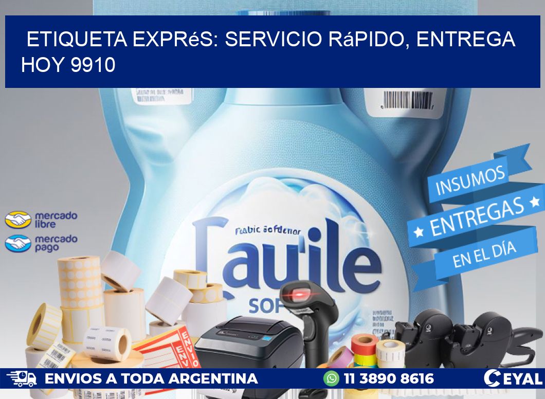 Etiqueta Exprés: Servicio Rápido, Entrega Hoy 9910
