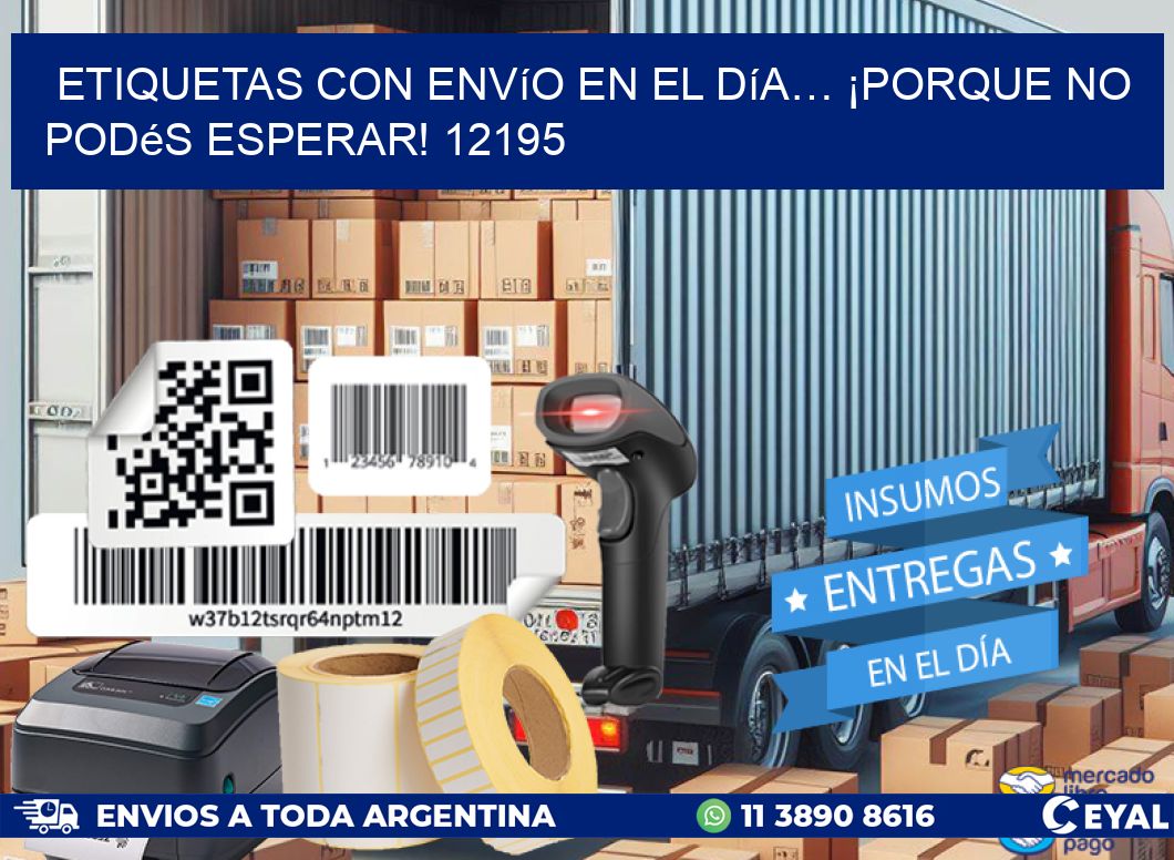 Etiquetas con Envío en el Día… ¡Porque No Podés Esperar! 12195