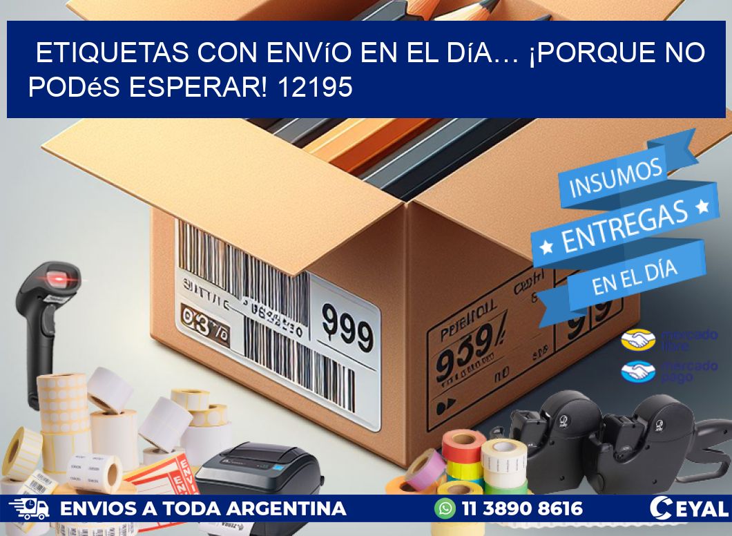 Etiquetas con Envío en el Día… ¡Porque No Podés Esperar! 12195