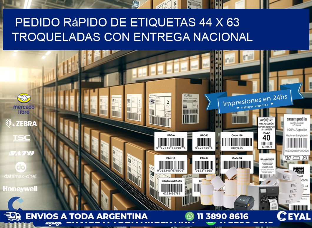 Pedido rápido de etiquetas 44 x 63 troqueladas con entrega nacional