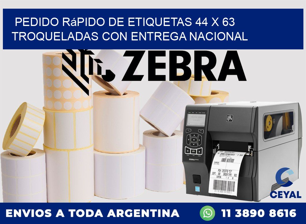 Pedido rápido de etiquetas 44 x 63 troqueladas con entrega nacional