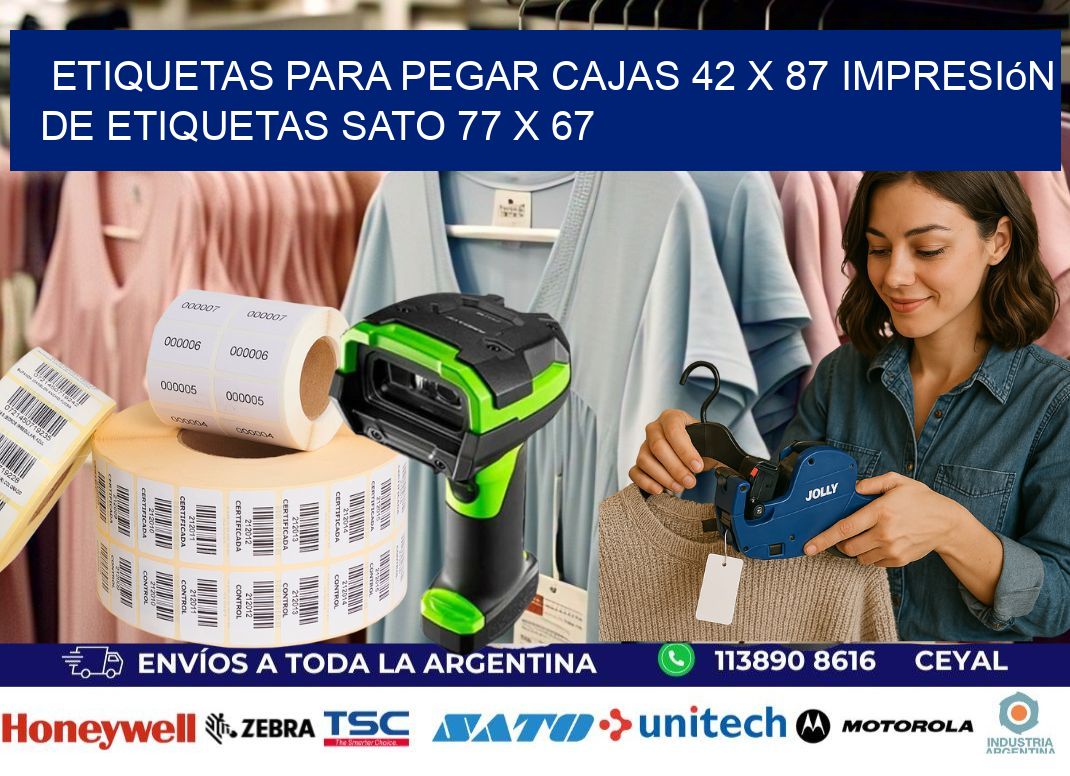 etiquetas para pegar cajas 42 x 87 impresión de etiquetas sato 77 x 67
