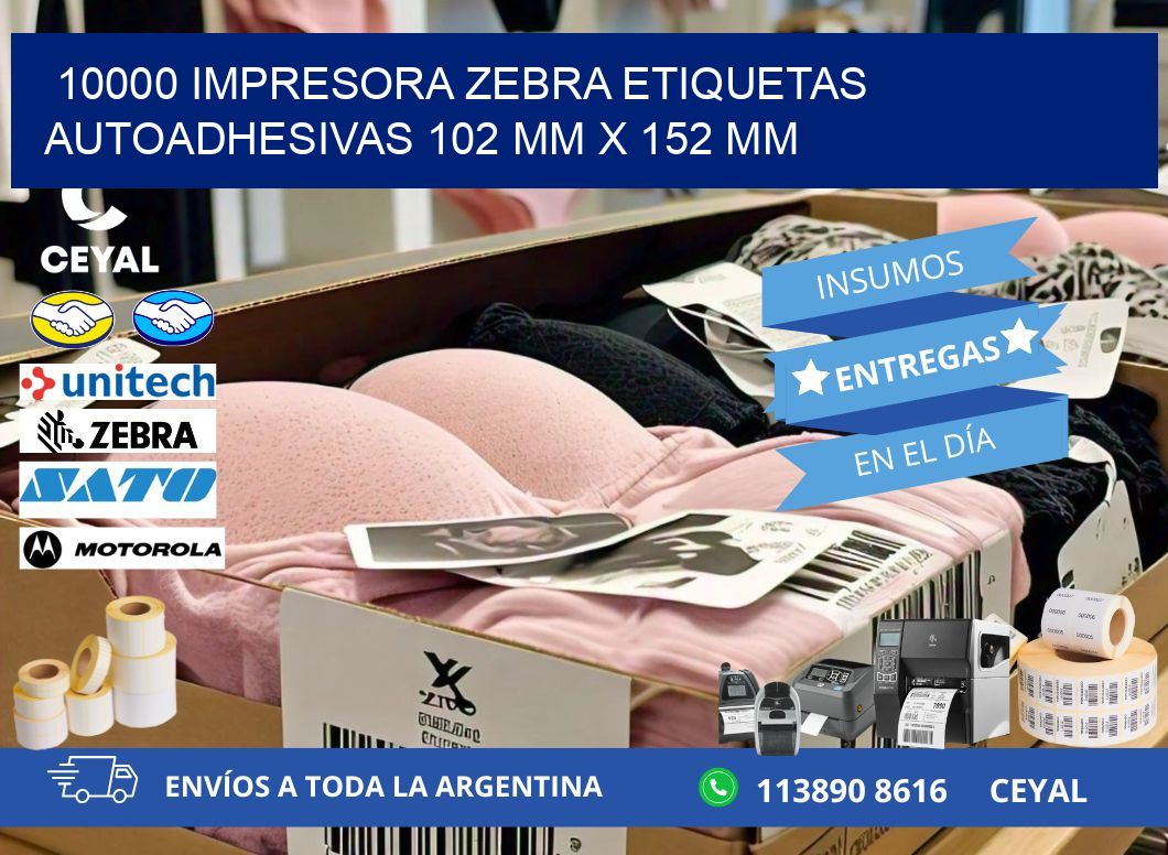 10000 impresora zebra etiquetas autoadhesivas 102 mm x 152 mm