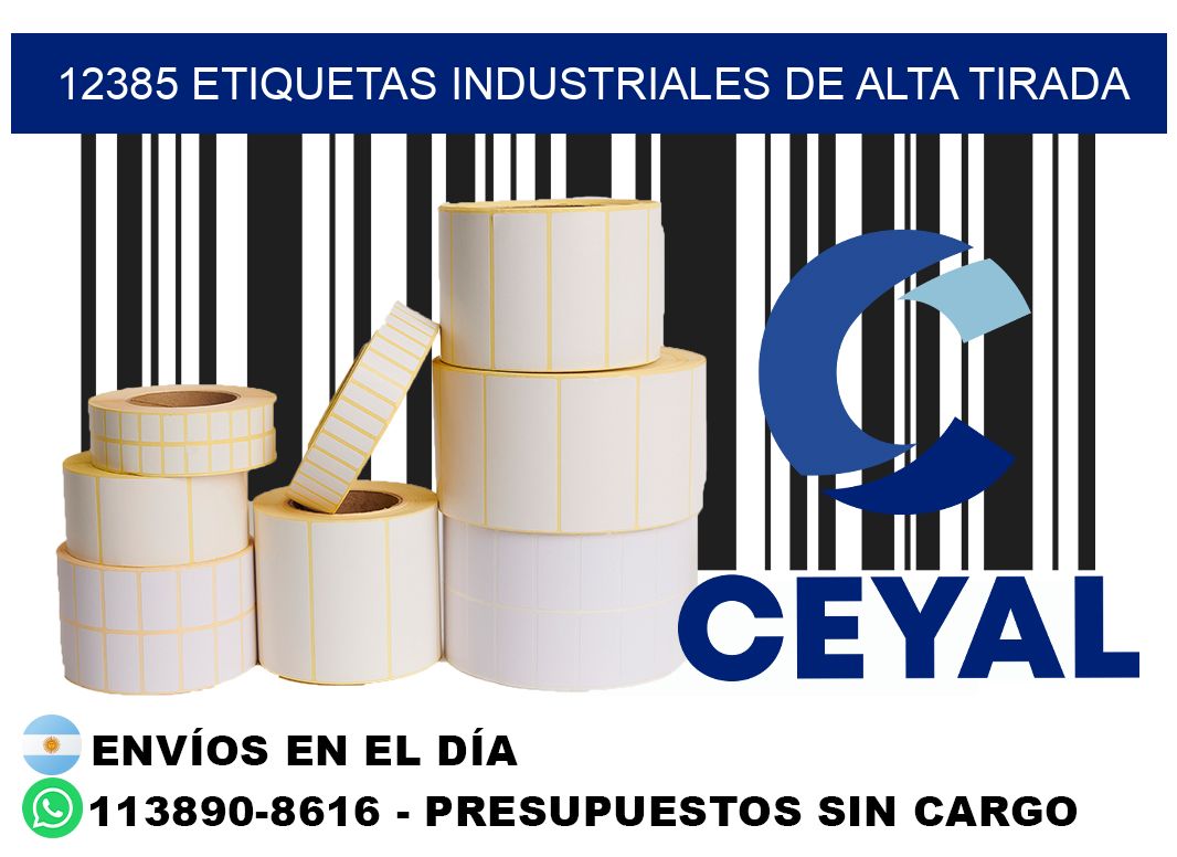 12385 Etiquetas industriales de alta tirada