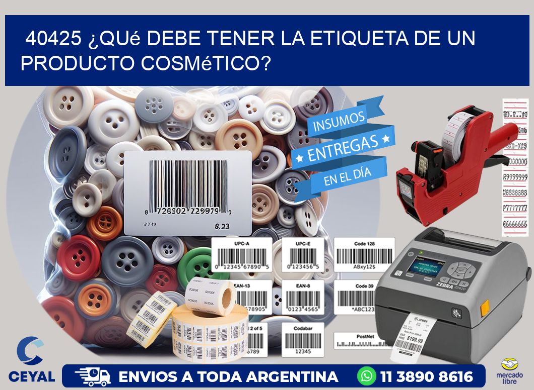 40425 ¿Qué debe tener la etiqueta de un producto cosmético?