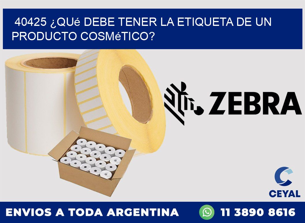 40425 ¿Qué debe tener la etiqueta de un producto cosmético?