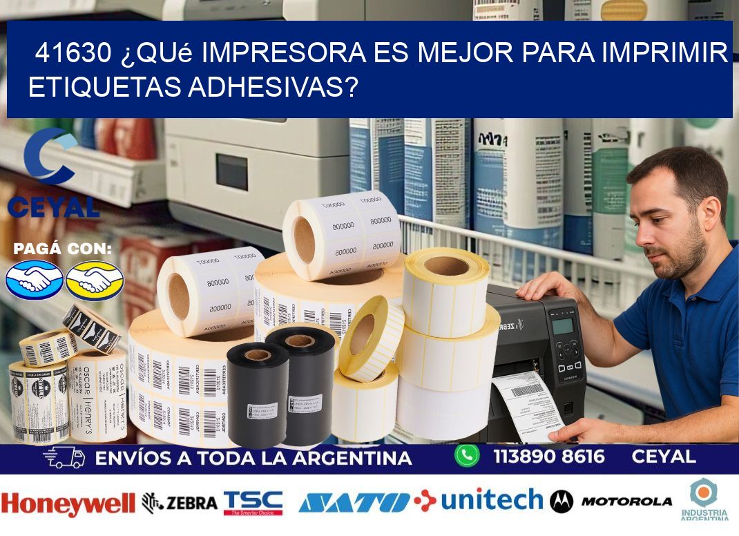 41630 ¿Qué impresora es mejor para imprimir etiquetas adhesivas?