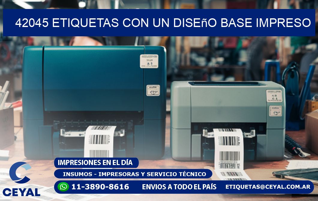 42045 etiquetas con un diseño base impreso