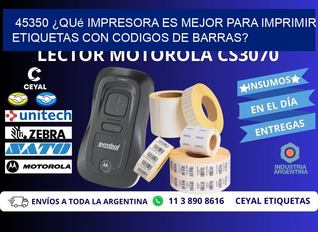 45350 ¿Qué impresora es mejor para imprimir etiquetas con codigos de barras?