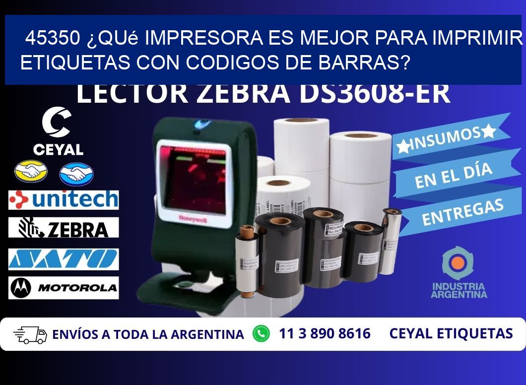45350 ¿Qué impresora es mejor para imprimir etiquetas con codigos de barras?