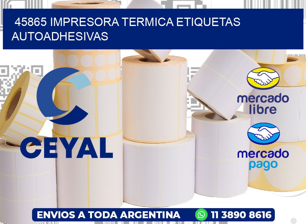 45865 Impresora termica etiquetas autoadhesivas