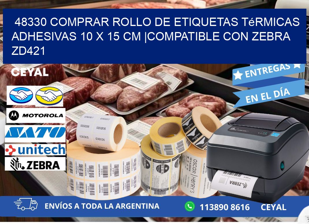 48330 Comprar Rollo de Etiquetas Térmicas Adhesivas 10 x 15 cm |Compatible con Zebra ZD421