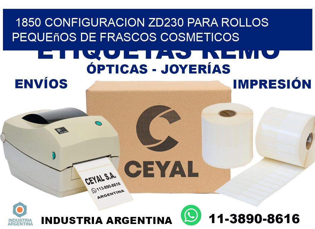 1850 configuracion zd230 para rollos pequeños de frascos cosmeticos