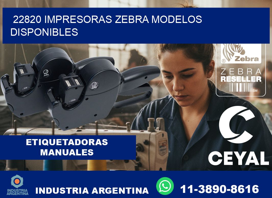 22820 impresoras zebra modelos disponibles