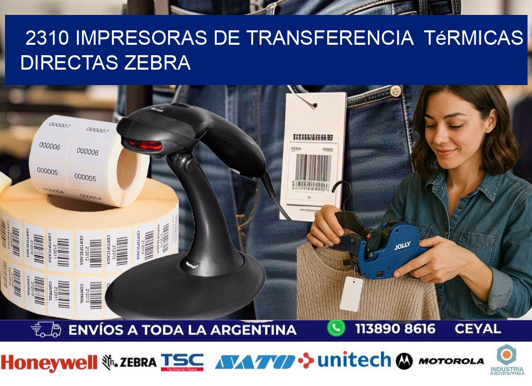 2310 impresoras de Transferencia térmicas directas zebra