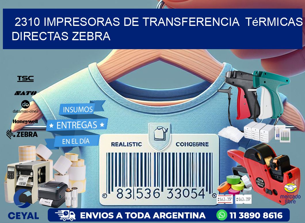 2310 impresoras de Transferencia  térmicas directas zebra
