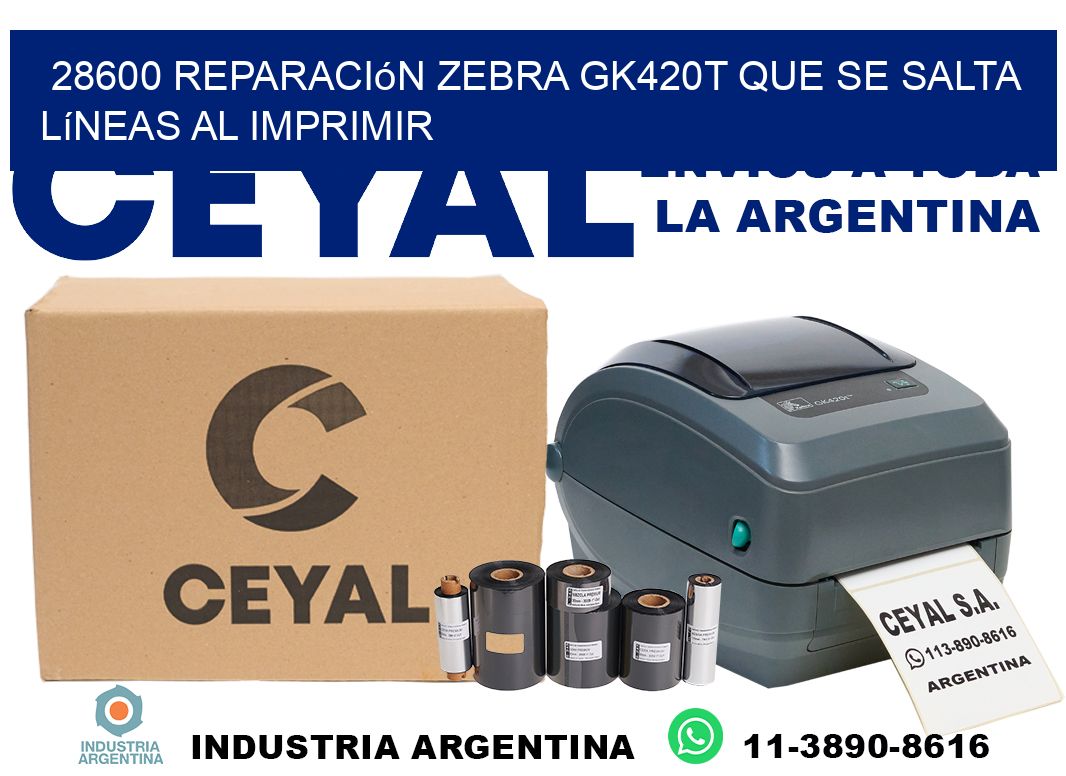 28600 reparación zebra gk420t que se salta líneas al imprimir
