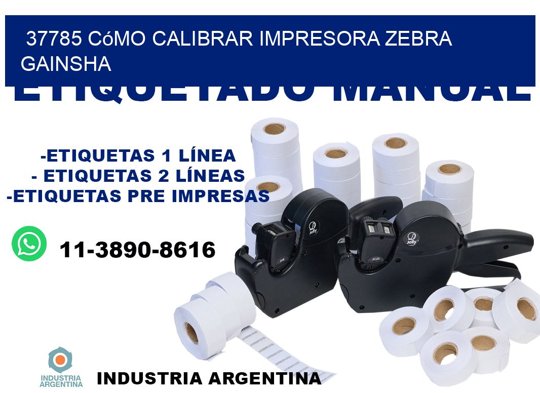 37785 cómo calibrar impresora zebra GAINSHA