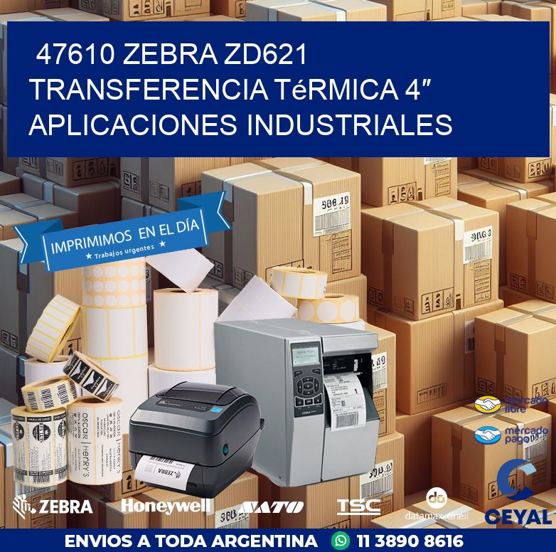 47610 Zebra ZD621 transferencia térmica 4″ aplicaciones industriales