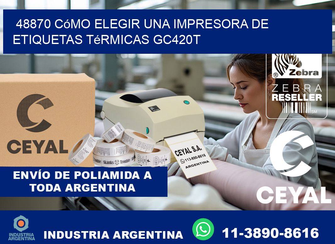 48870 cómo elegir una impresora de etiquetas térmicas GC420T