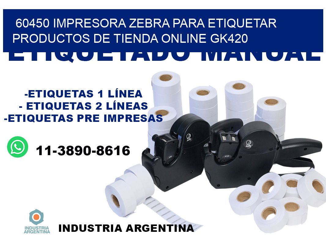 60450 impresora Zebra para etiquetar productos de tienda online GK420