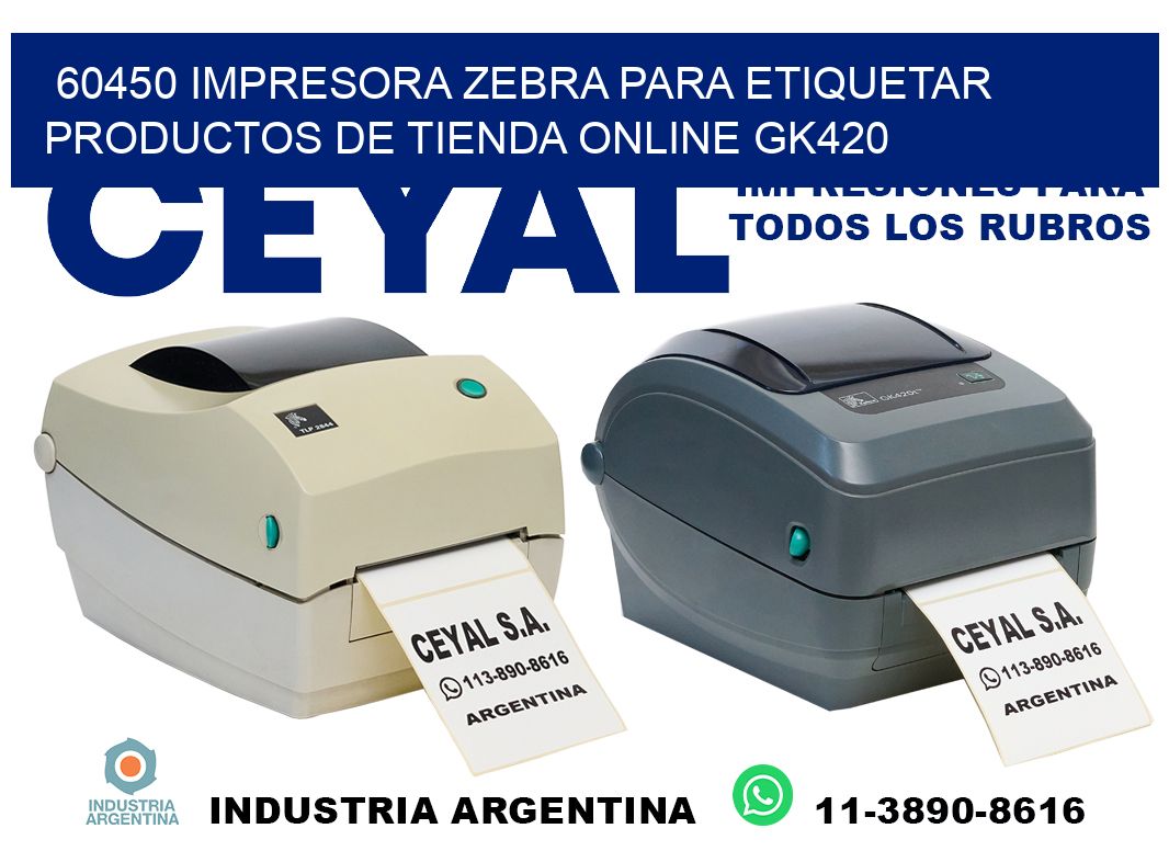 60450 impresora Zebra para etiquetar productos de tienda online GK420