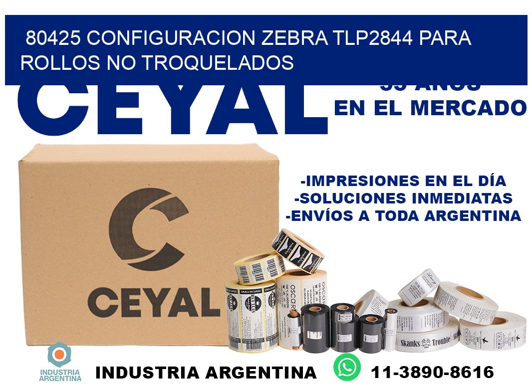 80425 configuracion zebra tlp2844 para rollos no troquelados
