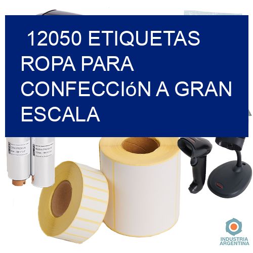 12050 Etiquetas ropa para confección a gran escala
