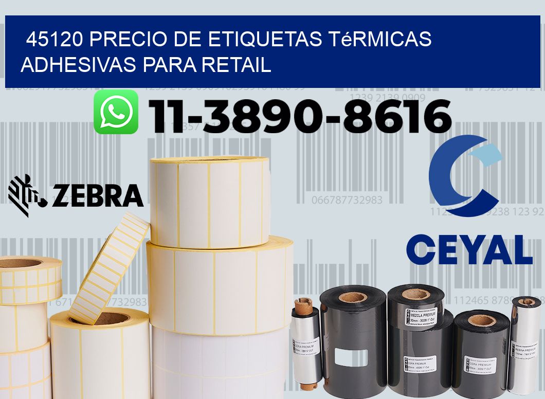 45120 precio de etiquetas térmicas adhesivas para retail