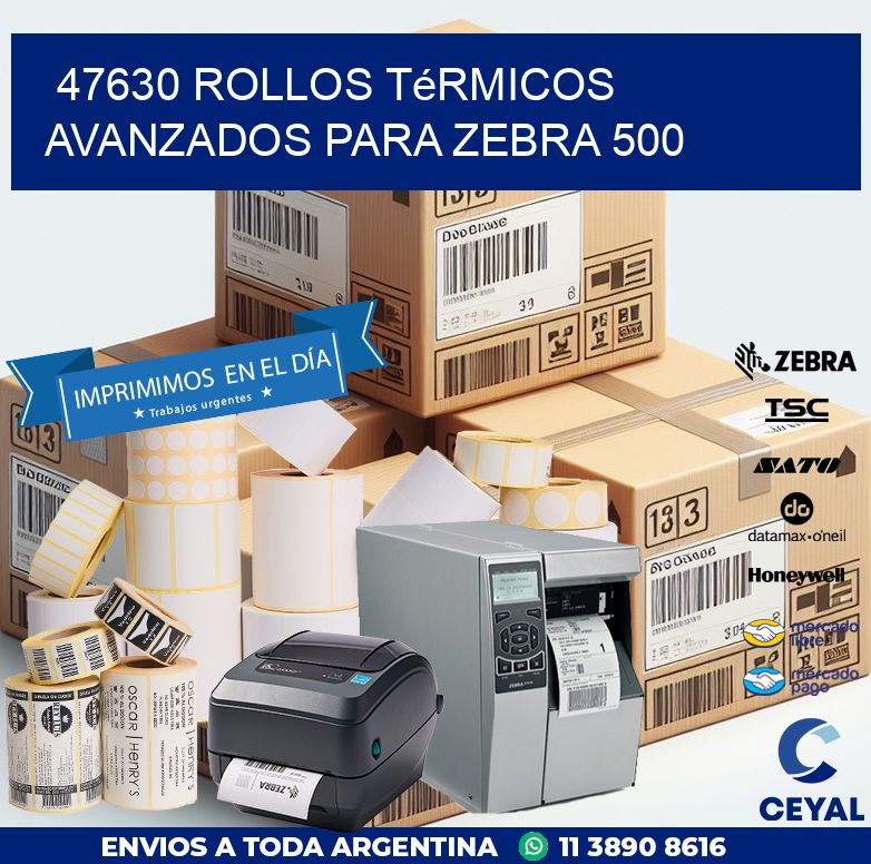 47630 rollos térmicos avanzados para zebra 500