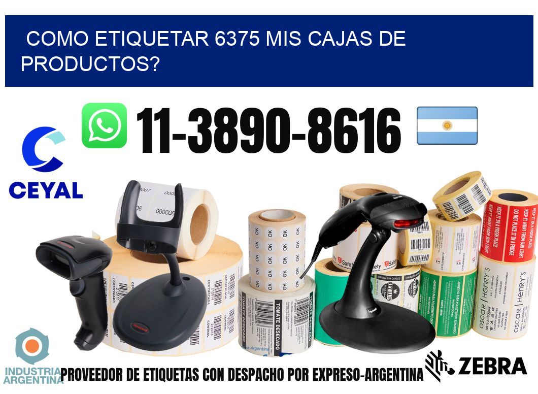 como etiquetar 6375 mis cajas de productos?