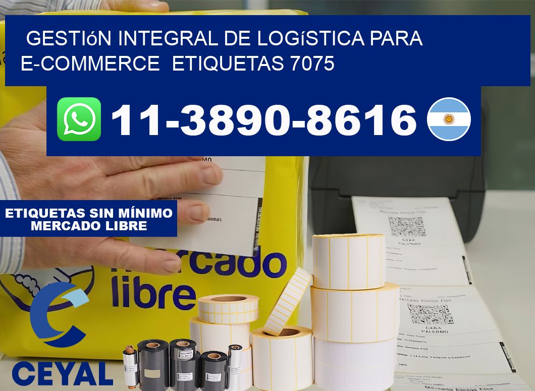 Gestión integral de logística para e-commerce  etiquetas 7075