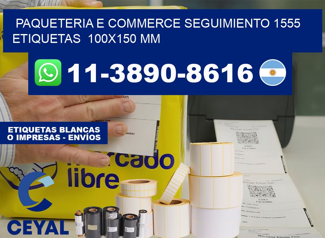 Paqueteria e commerce seguimiento 1555   etiquetas  100×150 mm
