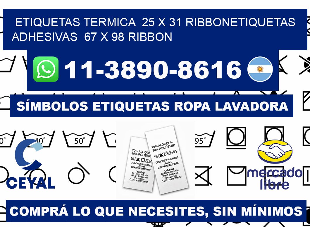 Etiquetas termica 25 x 31 ribbonEtiquetas adhesivas 67 x 98 ribbon
