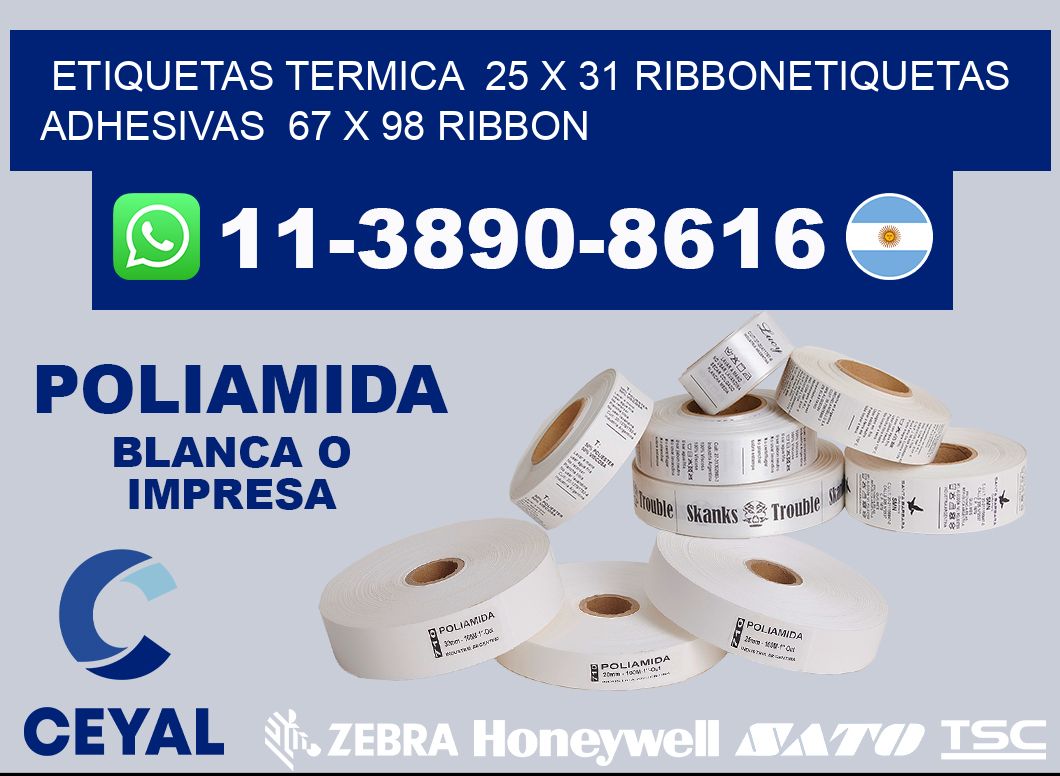 Etiquetas termica 25 x 31 ribbonEtiquetas adhesivas 67 x 98 ribbon