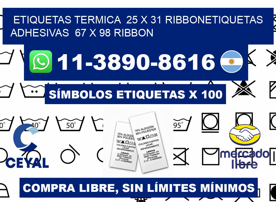 Etiquetas termica 25 x 31 ribbonEtiquetas adhesivas 67 x 98 ribbon