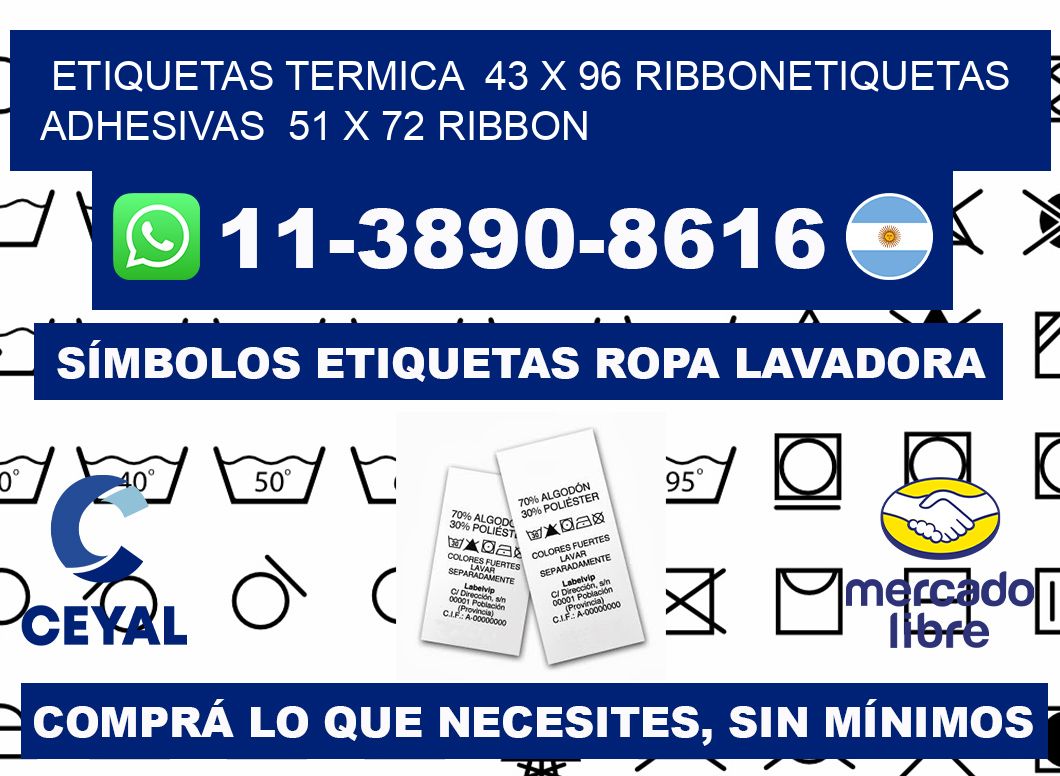 Etiquetas termica  43 x 96 ribbonEtiquetas adhesivas  51 x 72 ribbon