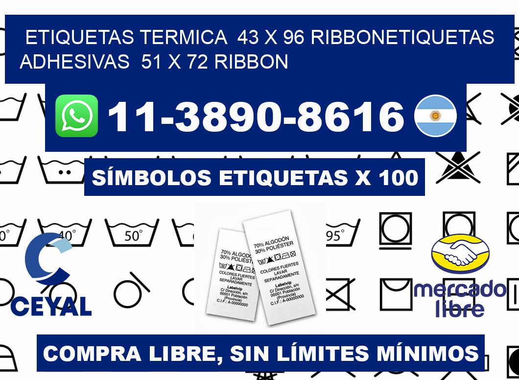 Etiquetas termica  43 x 96 ribbonEtiquetas adhesivas  51 x 72 ribbon