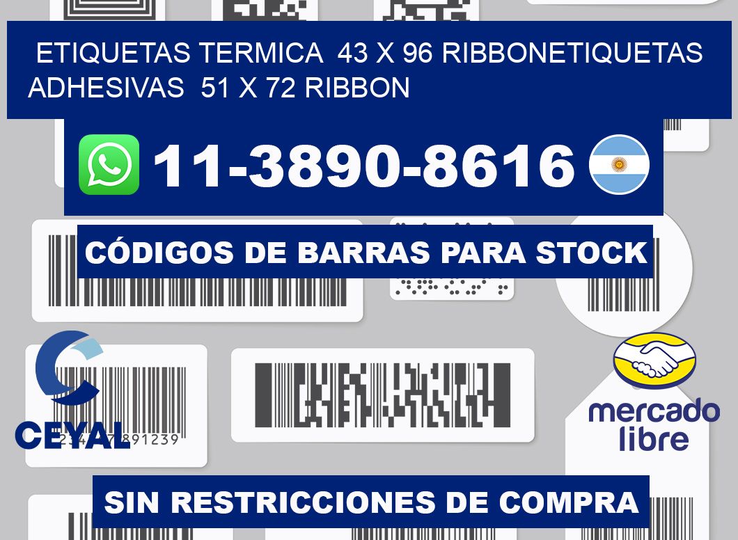 Etiquetas termica  43 x 96 ribbonEtiquetas adhesivas  51 x 72 ribbon