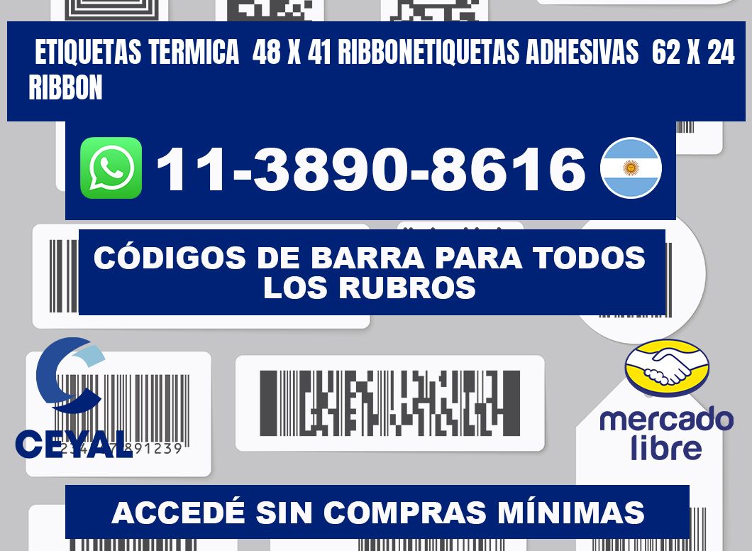 Etiquetas termica  48 x 41 ribbonEtiquetas adhesivas  62 x 24 ribbon