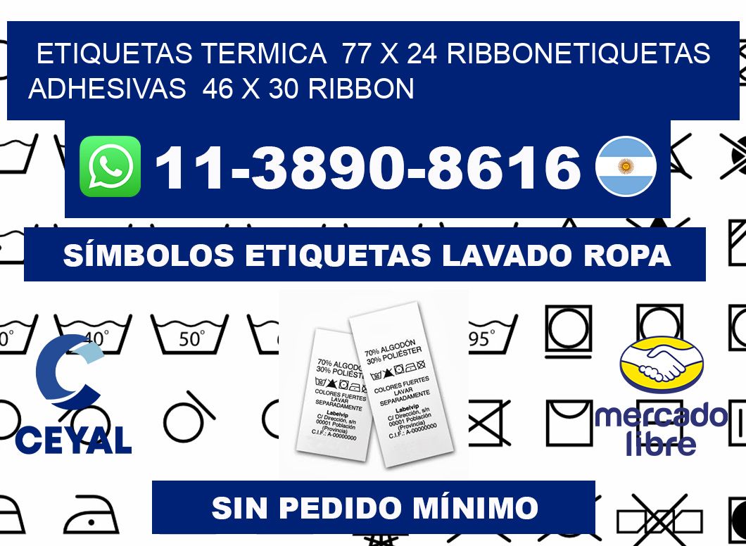 Etiquetas termica  77 x 24 ribbonEtiquetas adhesivas  46 x 30 ribbon
