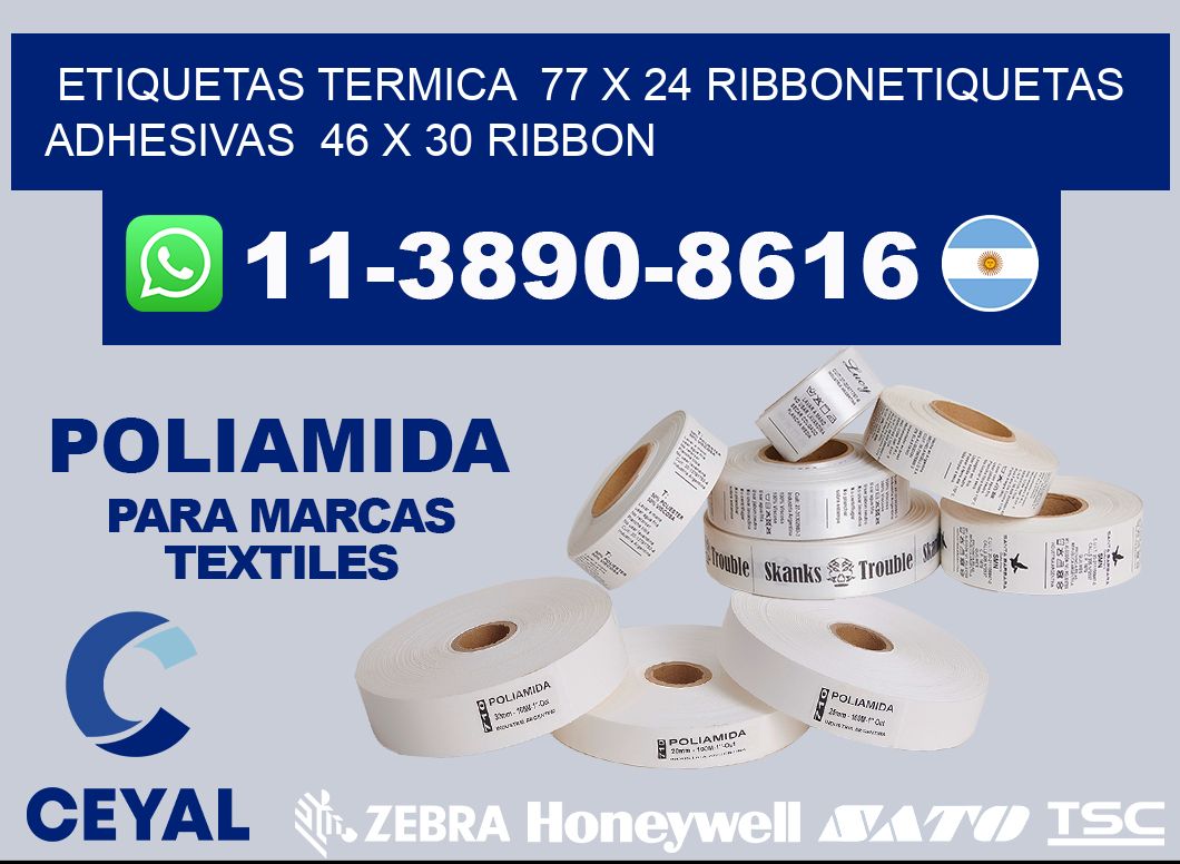 Etiquetas termica  77 x 24 ribbonEtiquetas adhesivas  46 x 30 ribbon