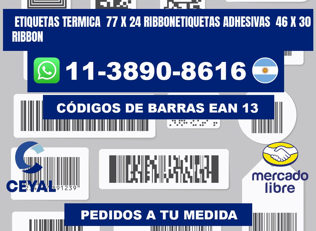 Etiquetas termica  77 x 24 ribbonEtiquetas adhesivas  46 x 30 ribbon