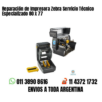 Reparación de Impresora Zebra Servicio Técnico Especializado 80 x 77