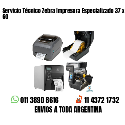 Servicio Técnico Zebra Impresora Especializado 37 x 60