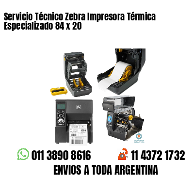 Servicio Técnico Zebra Impresora Térmica Especializado 84 x 20