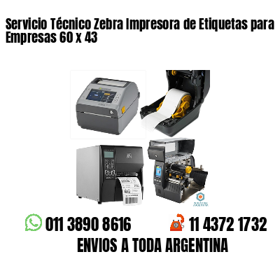 Servicio Técnico Zebra Impresora de Etiquetas para Empresas 60 x 43