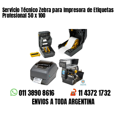 Servicio Técnico Zebra para Impresora de Etiquetas Profesional 50 x 100